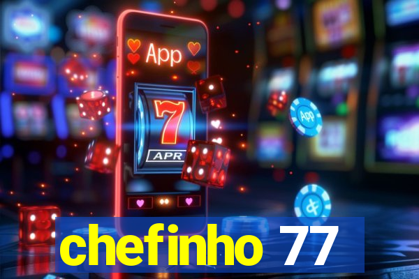 chefinho 77